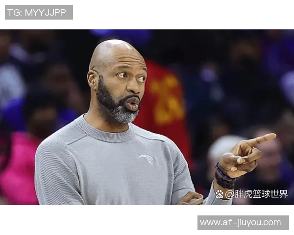 基德强调球队全力以赴防守展现竞争力达成所有要求